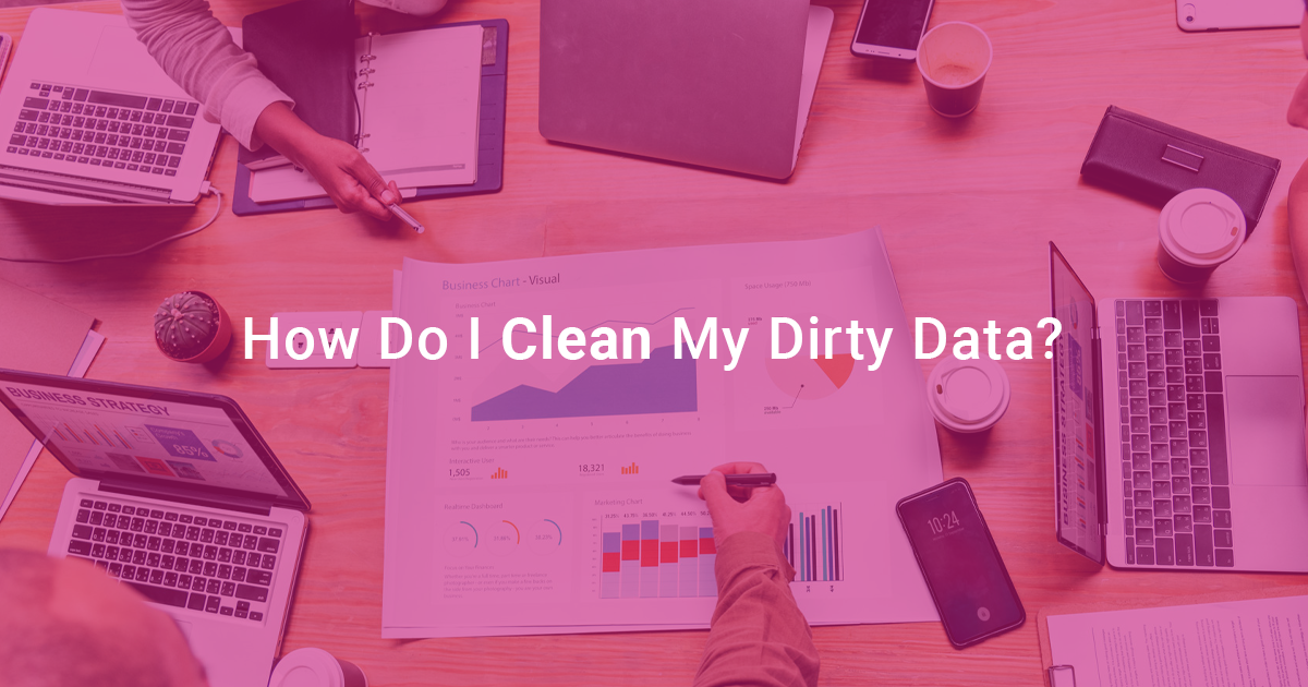 how do i clean my dirty data?