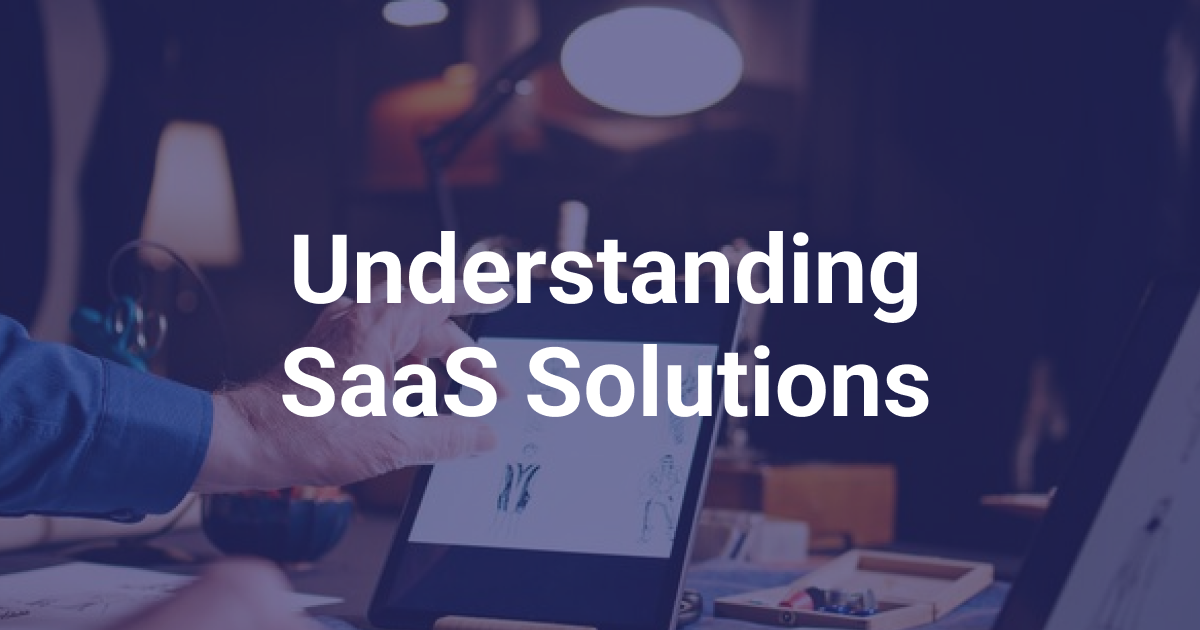 understanding SaaS solutions