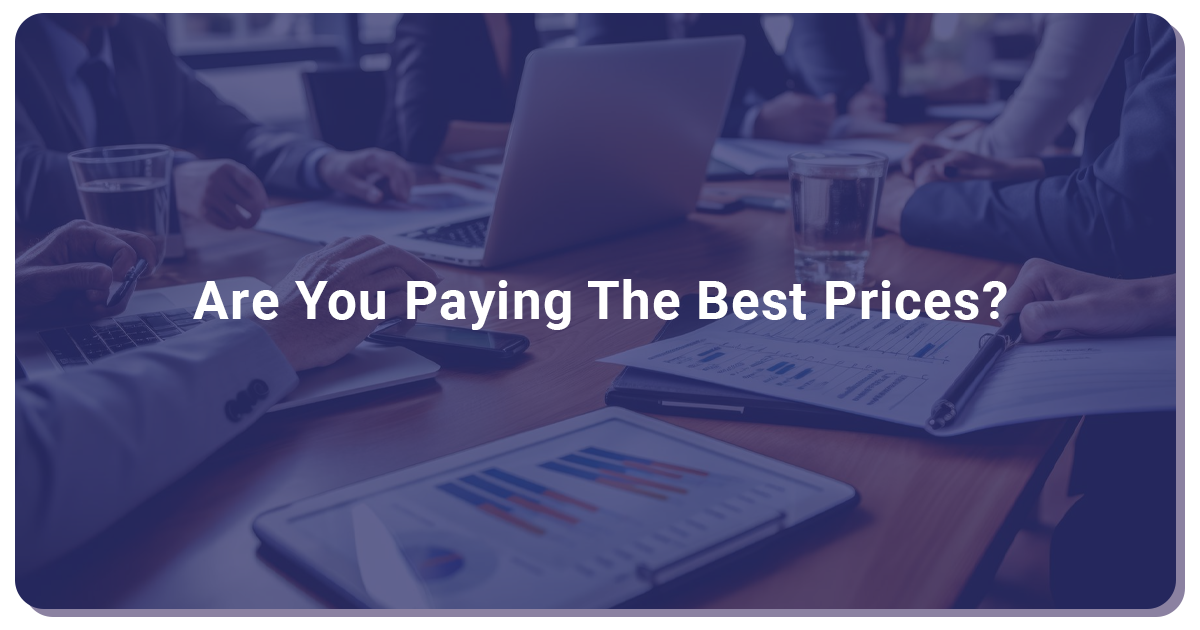 Are You Paying The Best Prices?