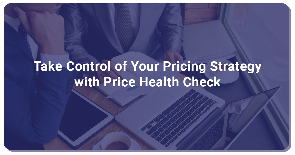 Take Control of Your Pricing with Price Health Check