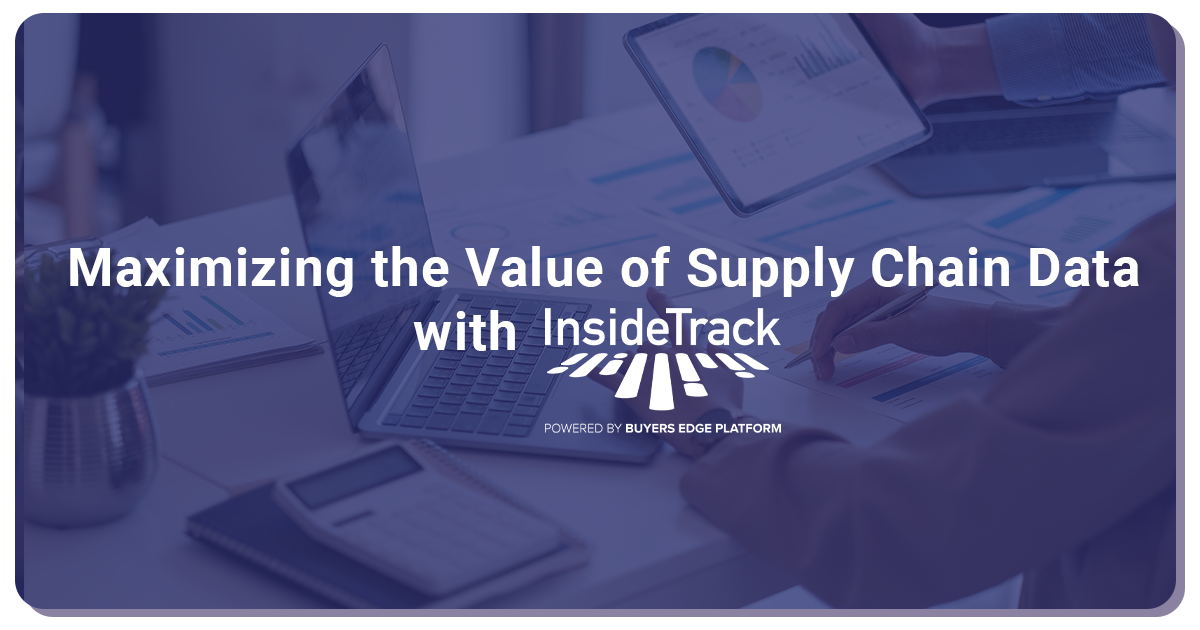 Maximizing the Value of Supply Chain Data with InsideTrack 
